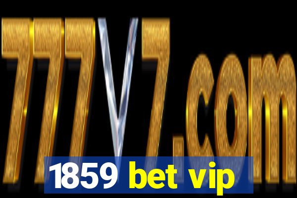 1859 bet vip